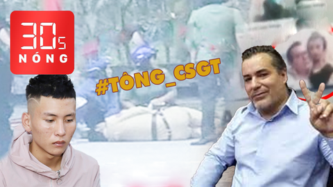 Bản tin 30s Nóng: Tông CSGT bất tỉnh; Hôn phụ nữ lúc họp hành; Cây đè chết người ai chịu trách nhiệm?