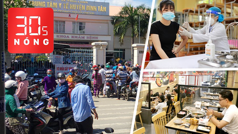 Bản tin 30s Nóng: Tranh nhau tiêm vắc xin ‘để có thẻ xanh đi làm’; Đề xuất hàng quán được phục vụ tại chỗ