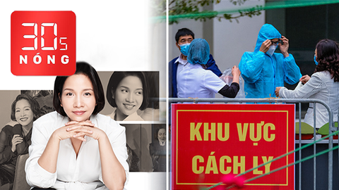 Bản tin 30s Nóng: TP.HCM phong tỏa thêm 15 điểm; Mỹ Linh ‘Thương nhớ các con vô cùng’