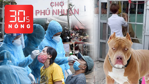 Bản tin 30s Nóng: 6.000 người TP.HCM âm tính COVID-19; Chó Pitbull cắn chết người ở Long An