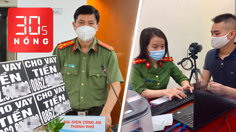 Bản tin 30s Nóng: Gần Tết ‘nở rộ’ tín dụng đen, đòi nợ thuê; Đã cấp gần 60 triệu thẻ căn cước