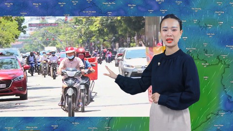 Thời tiết đêm 15 ngày 16-6: Bắc Bộ, Trung Bộ nắng nóng, có nơi nắng nóng gay gắt; Nam Bộ ngày nắng, chiều tối mưa dông