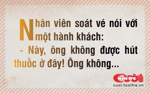 Ở đây cấm hút thuốc, thưa ông