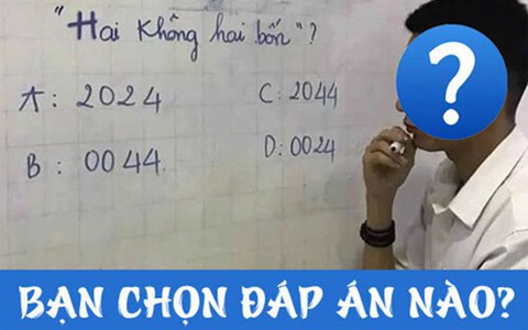 "Hai không hai bốn viết thế nào?" khiến nhiều người chào thua