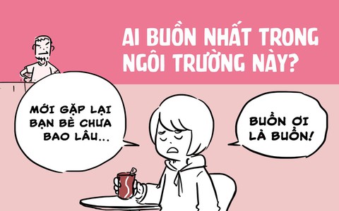 Ai buồn nhất trong ngôi trường này?