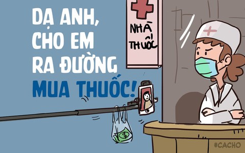Dạ anh, Cho em ra đường mua thuốc!