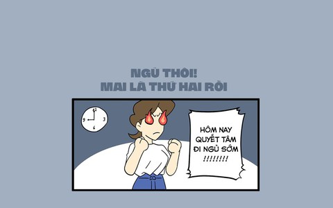 Quyết tâm ngủ sớm vì sáng mai là thứ hai rồi