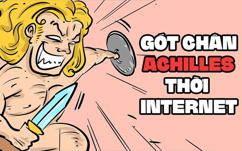 Gót chân Achilles thời đại Internet