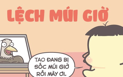Ăn Tết xong bị lệch múi giờ