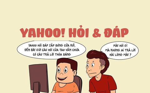 Yahoo Hỏi & Đáp khai tử mà vẫn còn những thắc mắc chưa có lời giải