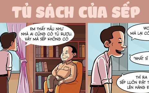 Nhà sếp tôi chỉ có tủ sách, không có tủ rượu