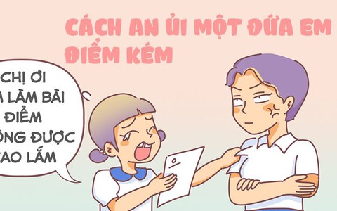 Cách an ủi một đứa em học dốt