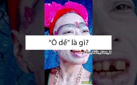 'Ô dề' là gì mà lan rộng từ TikTok qua cả Facebook, YouTube?