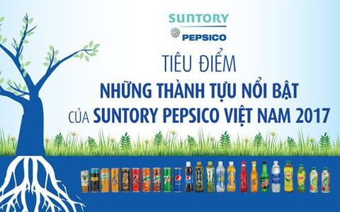 Điểm lại những thành tựu nổi bật của Suntory Pepsico Việt Nam 2017