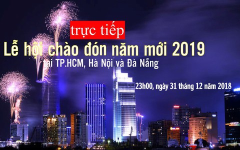 23h15, Tuổi Trẻ truyền hình trực tiếp lễ hội chào năm mới 2019 tại TP.HCM, Đà Nẵng, Hà Nội