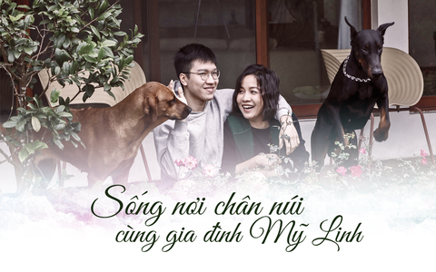 Sống nơi chân núi cùng gia đình Mỹ Linh