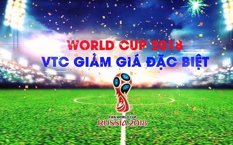 VTC giảm giá dịch vụ đồng hành cùng World Cup 2018
