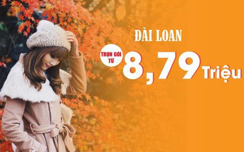 Mùa thu vi vu Đài Loan 5 ngày, trọn gói từ 8,79 triệu đồng