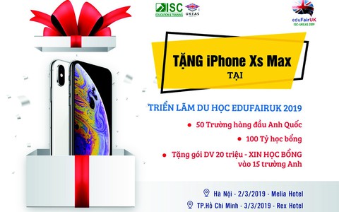 Triển lãm eduFairUK 2019: Cơ hội trúng iPhone Xs Max trong tầm tay