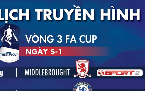 Lịch truyền hình trực tiếp Cúp FA ngày 5-1