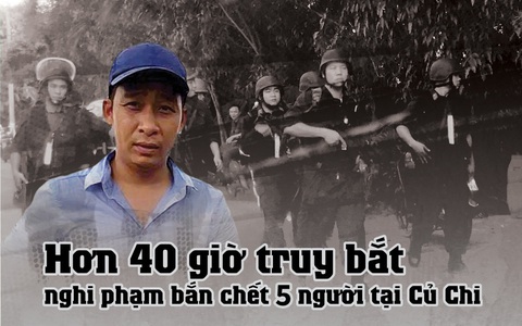 Diễn tiến quá trình gây án và truy bắt nghi phạm bắn chết 4 người ở Củ Chi