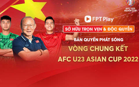 FPT sở hữu bản quyền phát sóng vòng chung kết Giải U23 châu Á 2022