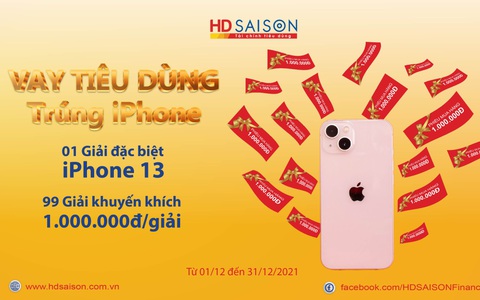 HD SAISON tặng khách hàng iPhone 13 khi vay tiêu dùng cuối năm