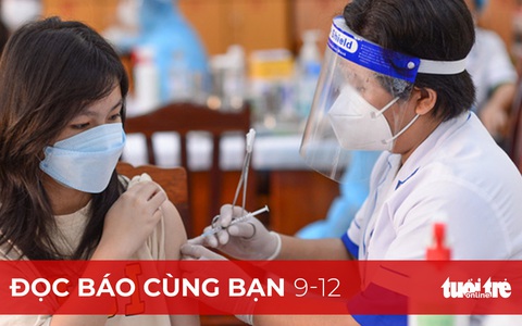 Đọc báo cùng bạn 9-12: TP.HCM tiêm mũi bổ sung từ 10-12