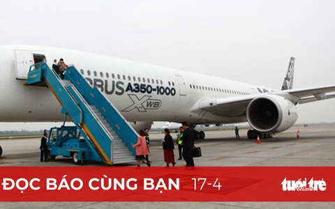 Đọc báo cùng bạn 17-4: Đếm ngược chờ khách có 'hộ chiếu vắc xin'