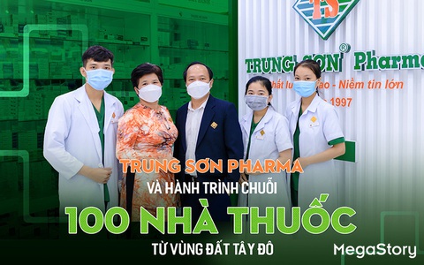 Trung Sơn Pharma và hành trình chuỗi 100 nhà thuốc từ vùng đất Tây Đô