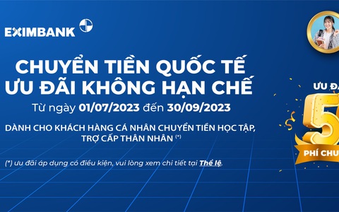 Eximbank giảm 50% phí với chương trình 'Chuyển tiền quốc tế - Ưu đãi không hạn chế'