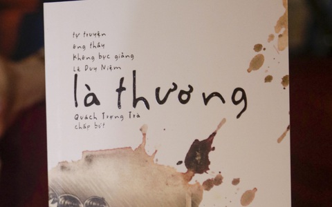 Là thương, tự truyện của ông thầy không bục giảng Lê Duy Niệm