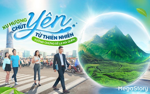 Xu hướng 'Chút Yên từ Thiên Nhiên' tưởng chừng sẽ lạ mà quen
