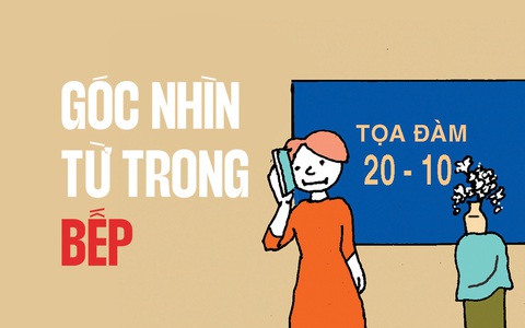 20 tháng 10: Góc nhìn từ trong bếp