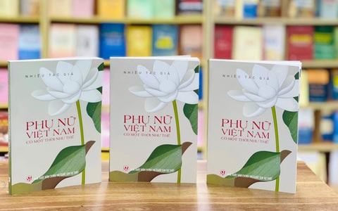 Giới thiệu cuốn sách Phụ nữ Việt Nam có một thời như thế