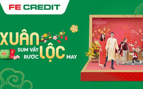 Tết sum vầy - rước lộc may cùng FE CREDIT