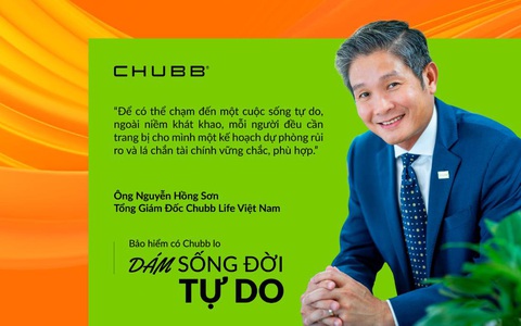 Tổng giám đốc Chubb Life Việt Nam: Hãy dám sống đời tự do!
