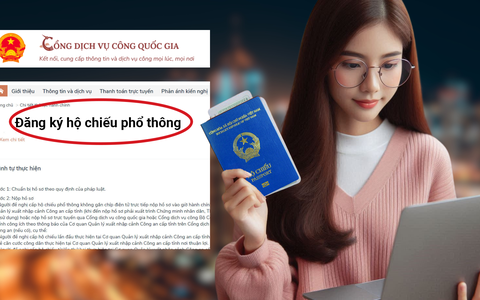 Cách đăng ký hồ sơ đề nghị cấp hộ chiếu phổ thông trên Cổng dịch vụ công quốc gia