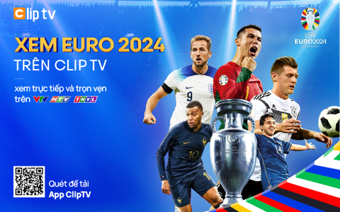 Hướng tới EURO 2024 cùng ClipTV: Sức nóng tăng cao