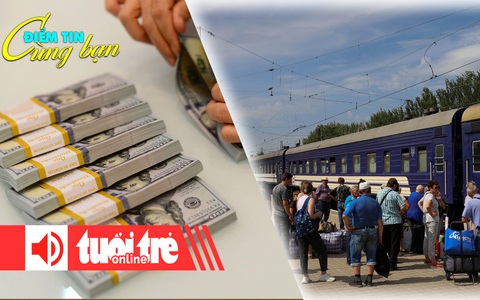 Điểm tin 18h: Tiền đồng bớt mất giá trước USD; Quân Nga đang tiến nhanh ở miền đông Ukraine