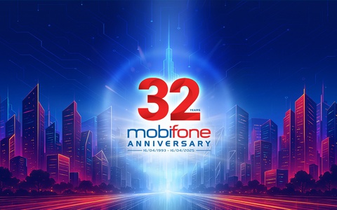 32 năm MobiFone: Nền tảng vững chắc, ngày càng hoàn thiện