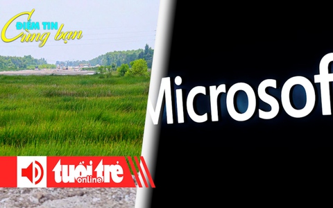 Điểm tin 8h: Cát miền Tây giá cao và nhỏ giọt; Microsoft sa thải 6.000 nhân viên giữa cơn sốt AI