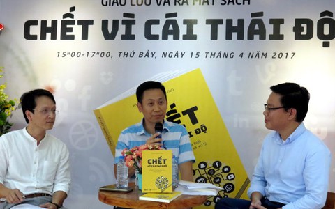 Giao lưu ra mắt sách Chết vì cái thái độ