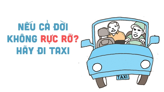 Nếu cả đời không rực rỡ thì hãy lên một chuyến taxi!