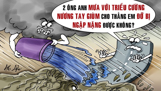 Mưa lớn bắt tay triều cường: 'Song kiếm hợp bích' biết đi đường nào!?