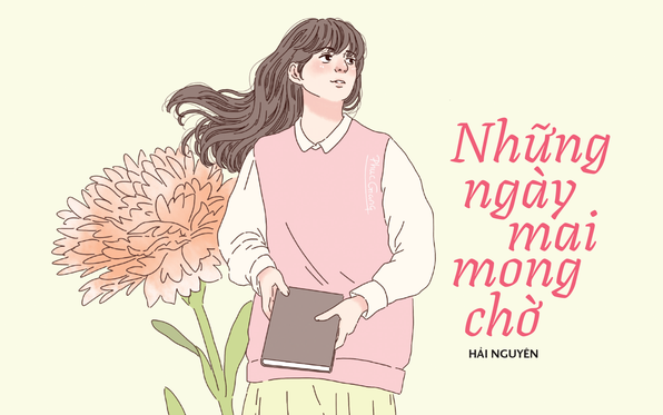 Truyện ngắn Mực Tím: Những ngày mai mong chờ