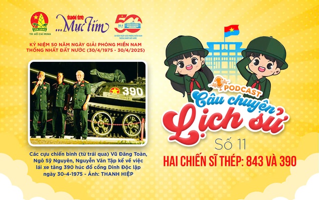 Podcast Câu chuyện lịch sử: Hai chiến sĩ thép - 843 và 390