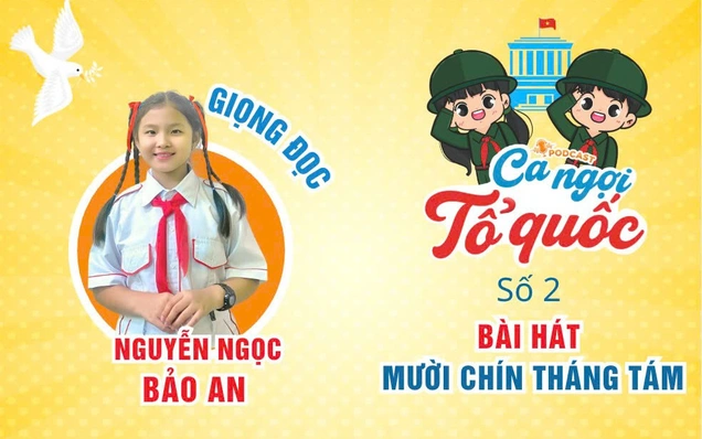 Podcast Ca ngợi Tổ quốc: Bài hát 'Mười chín tháng Tám'