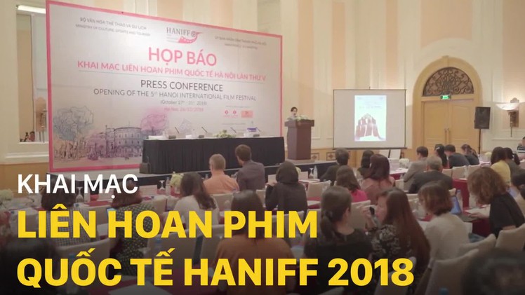 Khai mạc Liên hoan phim Quốc tế Haniff 2018