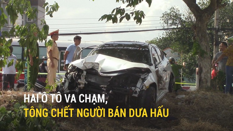 Hai ôtô chạy tốc độ cao va chạm, tông chết thanh niên bán dưa trên vỉa hè